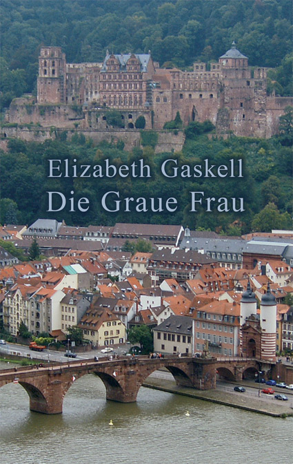 "Die Graue Frau" von Elizabeth Gaskell, übersetzt von Christina Neth